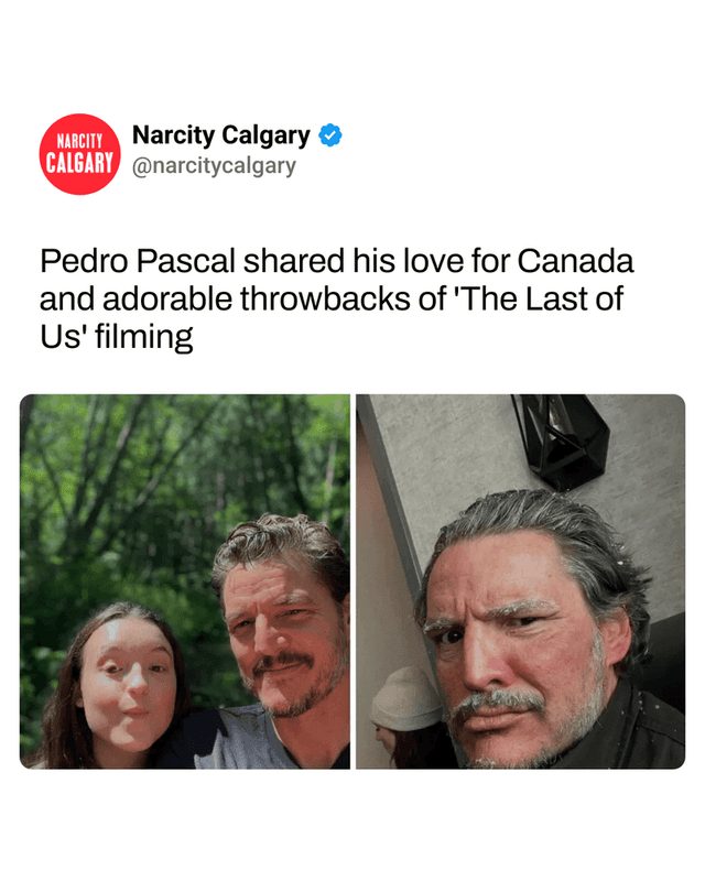Pedro Pascal shared his love for Canada and adorable throwbacks of 'The Last of Us' filming