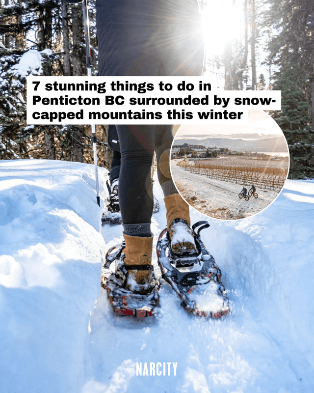 7 stunning things to do in Penticton BC surrounded by snow-capped mountains this winter