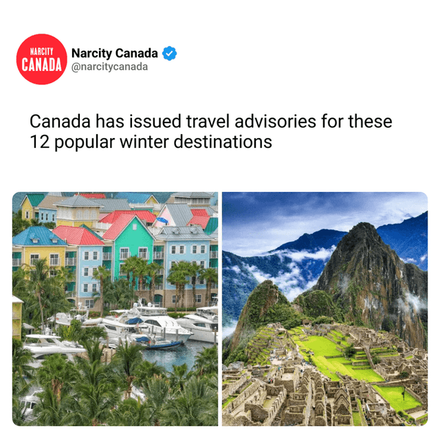 Canada has issued travel advisories for these 12 popular winter destinations