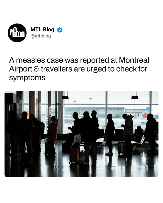 A measles case was reported at Montreal Airport & travellers are urged to check for symptoms