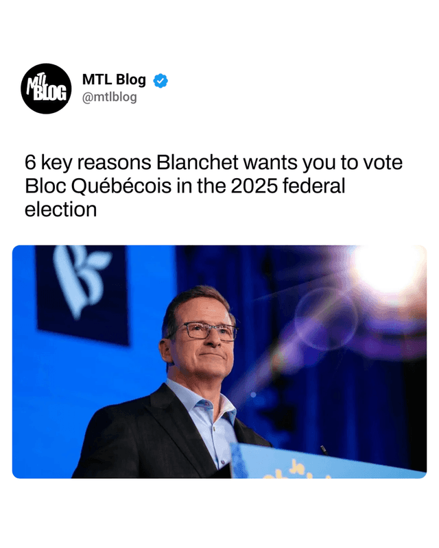 6 key reasons Blanchet wants you to vote Bloc Québécois in the 2025 federal election
