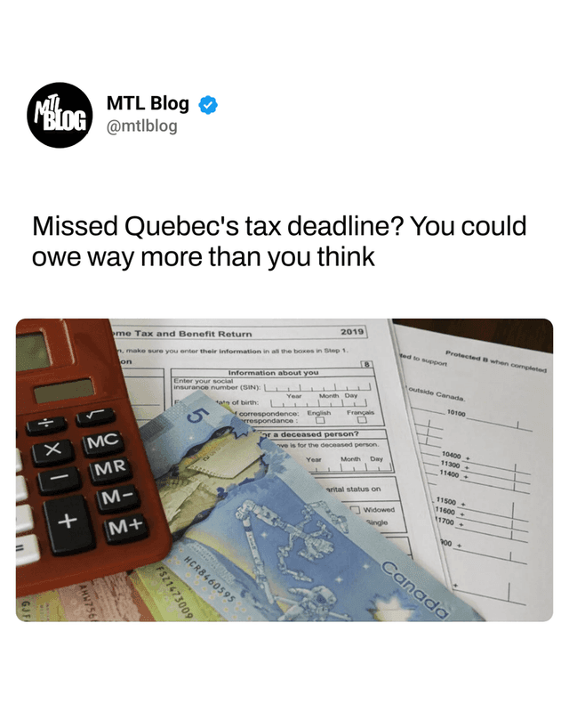 Missed Quebec's tax deadline? You could owe way more than you think