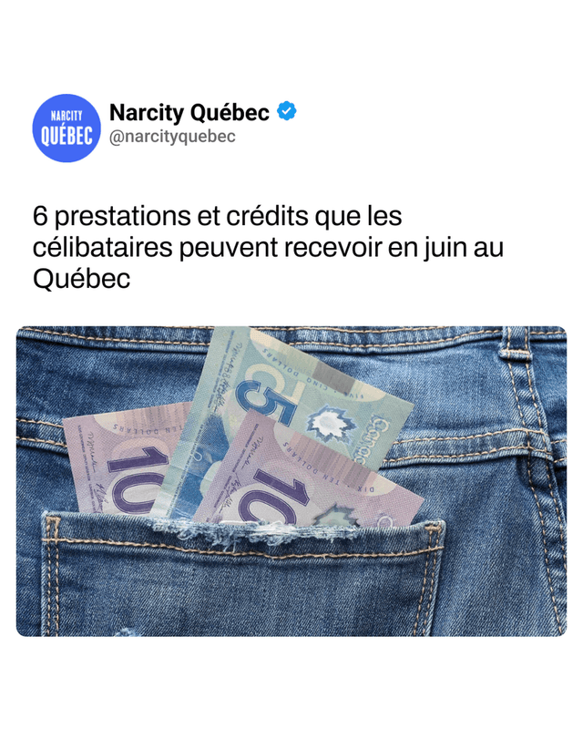 6 prestations et crédits que les célibataires peuvent recevoir en juin au Québec