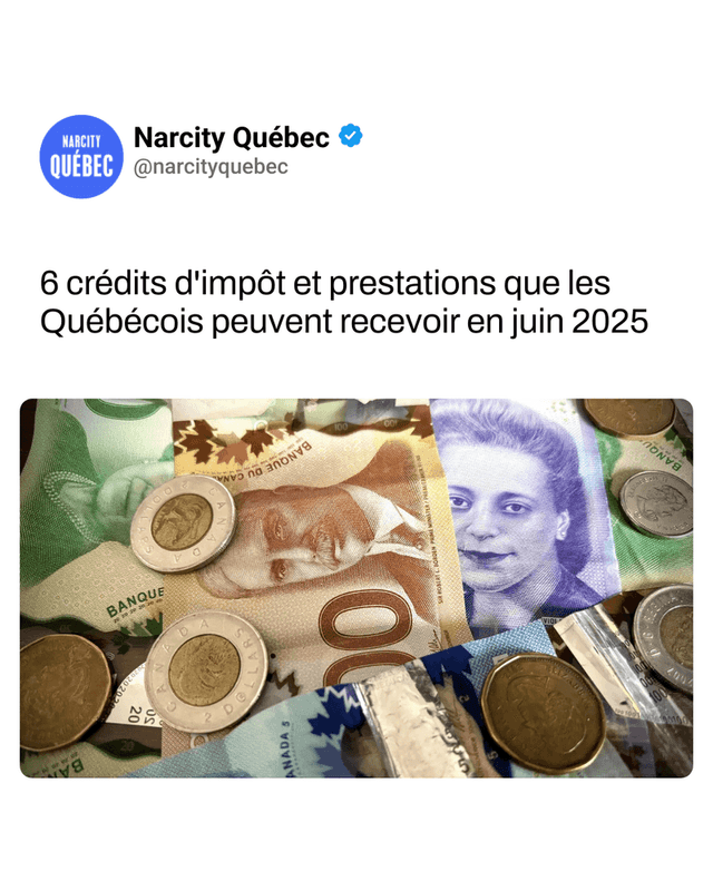 6 crédits d'impôt et prestations que les Québécois peuvent recevoir en juin 2025