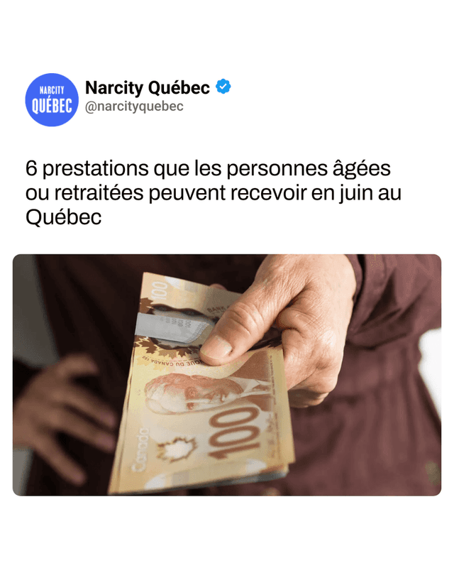 6 prestations que les personnes âgées ou retraitées peuvent recevoir en juin au Québec