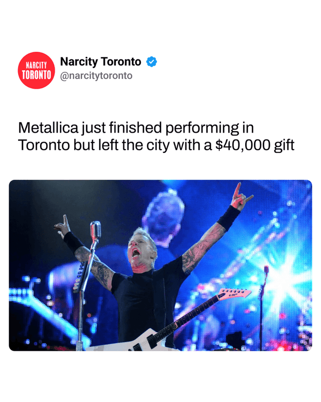 Metallica just finished performing in Toronto but left the city with a $40,000 gift