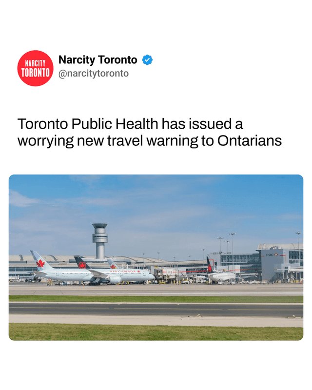 Toronto Public Health has issued a worrying new travel warning to Ontarians