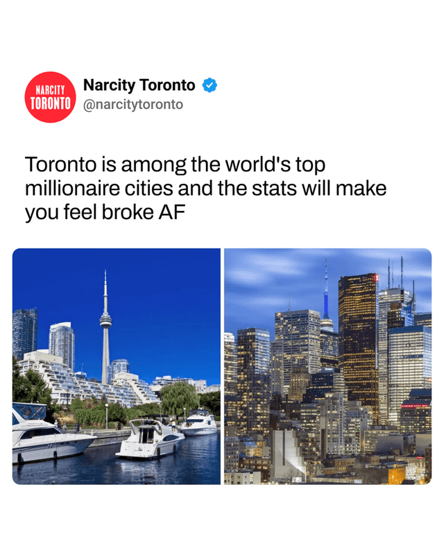 Toronto is among the world's top millionaire cities and the stats will make you feel broke AF