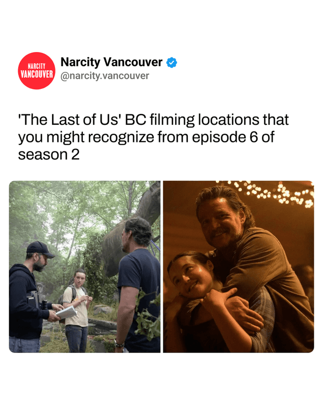 'The Last of Us' BC filming locations that you might recognize from episode 6 of season 2